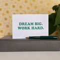 Dream big. Work hard.