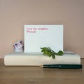Love thy neighbor. [Period]