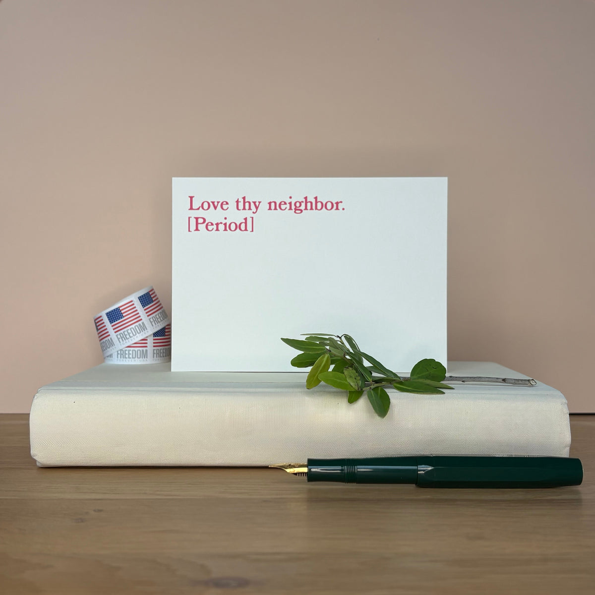 Love thy neighbor. [Period]
